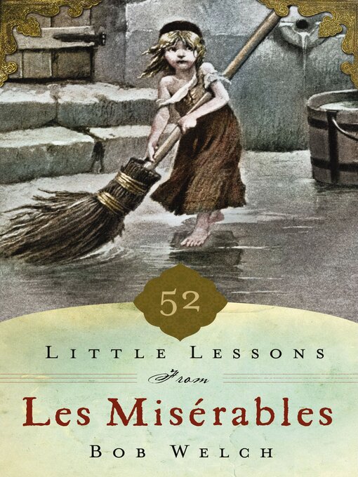 Title details for 52 Little Lessons from Les Miserables by Bob Welch - Available